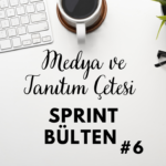 Medya ve Tanıtım Çetesi Sprint Bülten #6