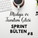 Medya ve Tanıtım Çetesi Sprint Bülten #8